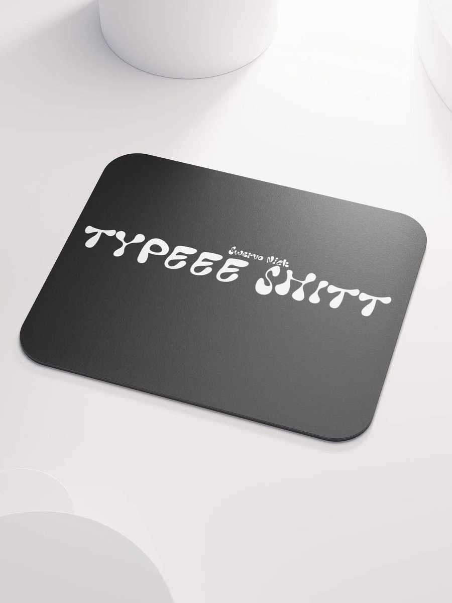 Type Shit (Mouse Pad) Exclusive product image (3)