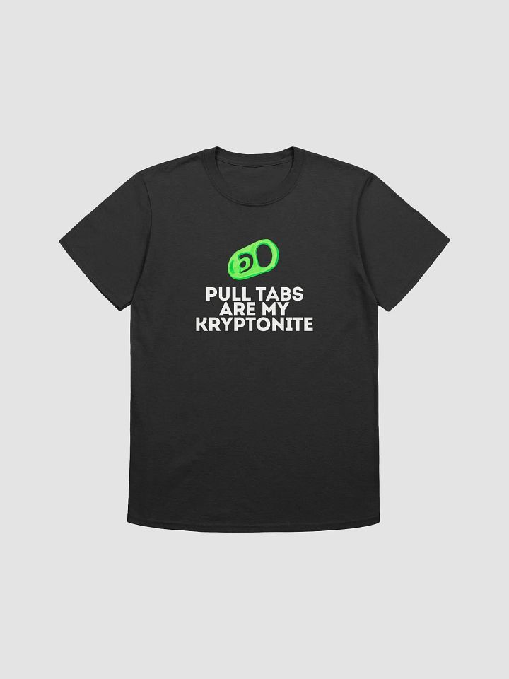 Pull Tabs Are My Kryptonite T Shirt product image (1)