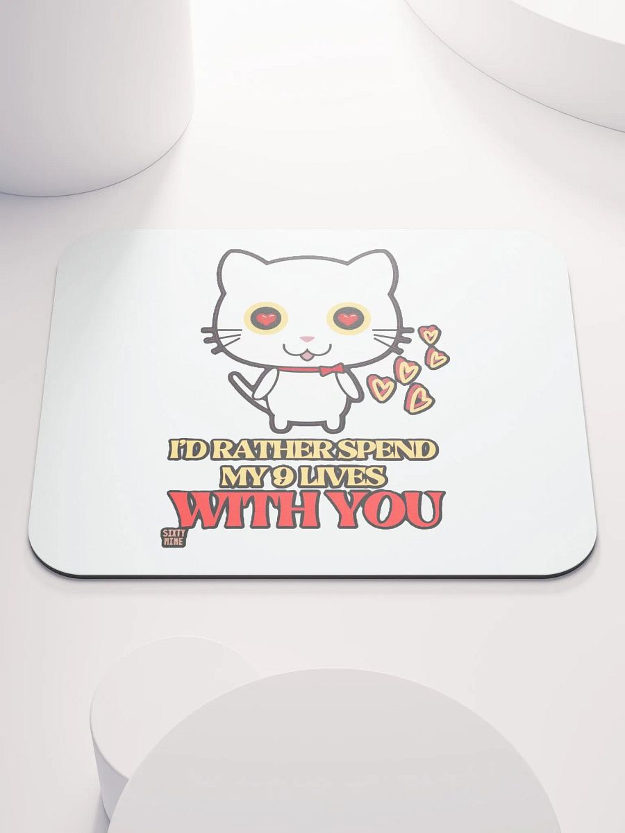 I'D RATHER SPEND MY 9 LIVES WITH YOU product image (1)