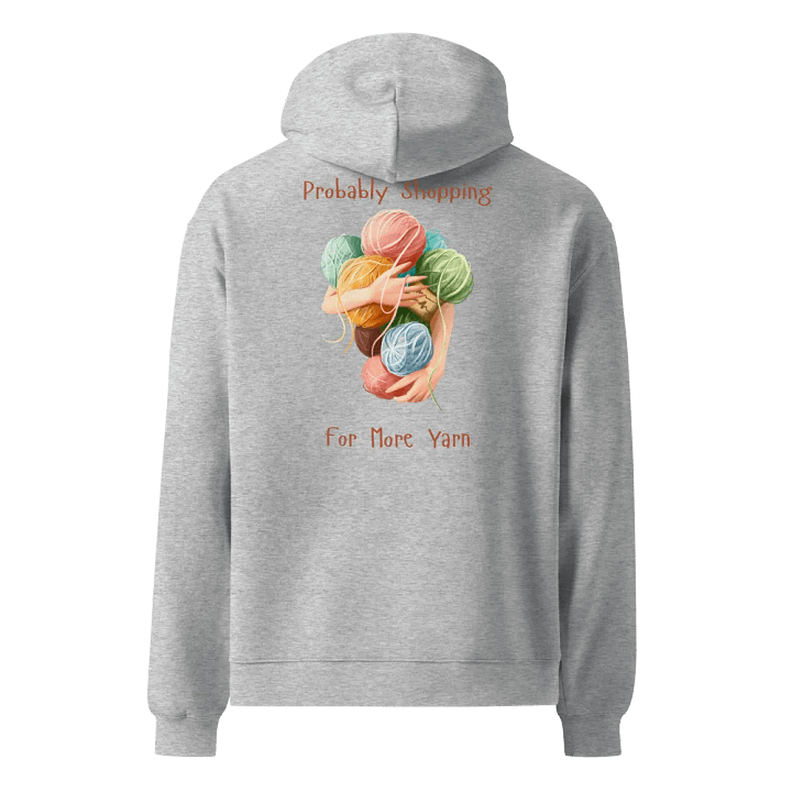 " Probably Shopping for More Yarn" Oversized Hoodie product image (4)