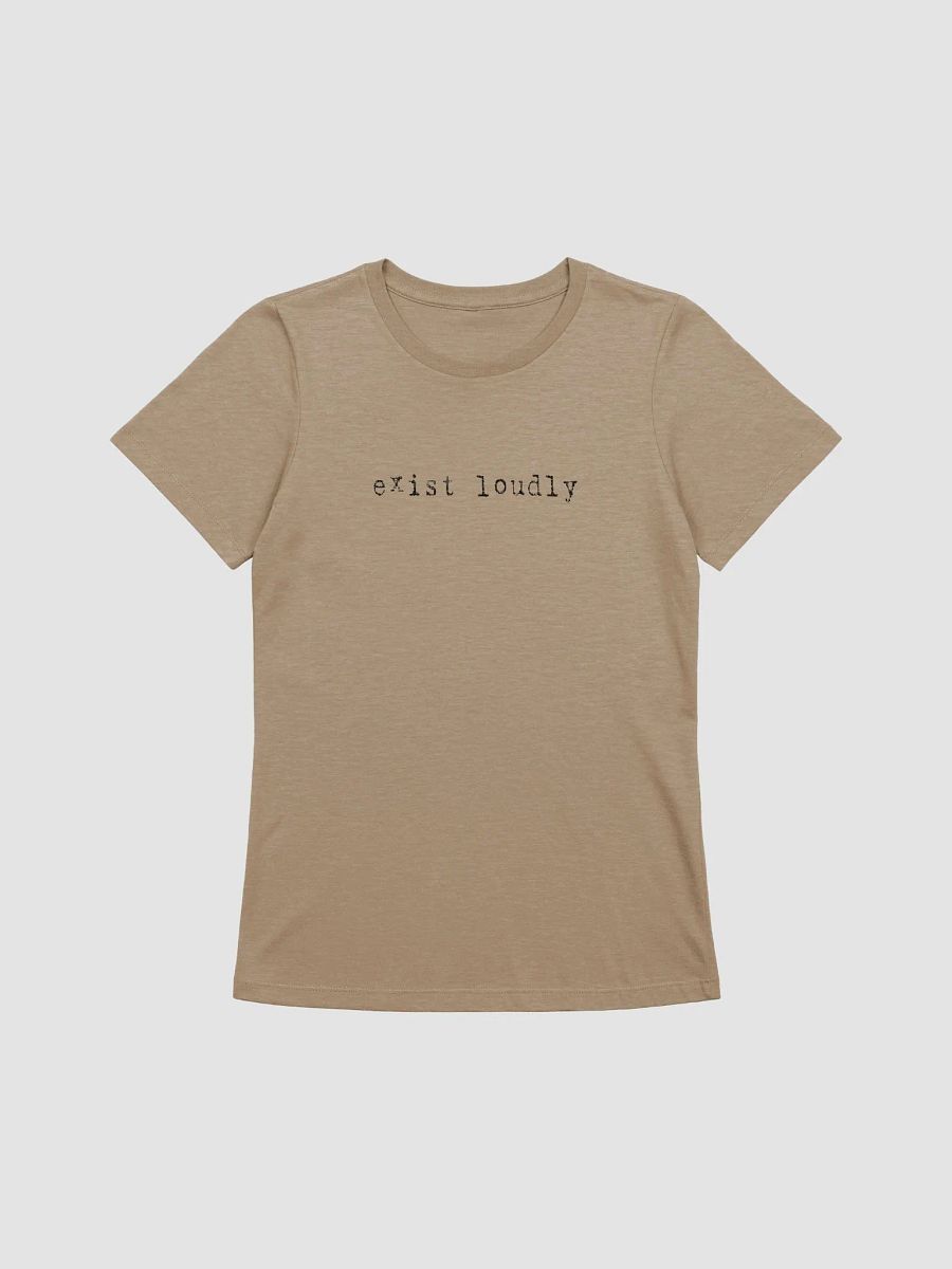 Exist Loudly Light Bella+Canvas 6400 Women's T-Shirt product image (1)