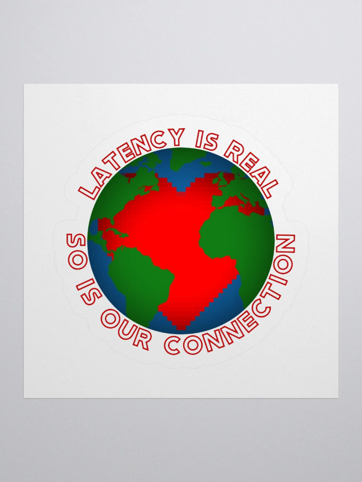Latency Is Real - Kiss Cut Sticker product image (1)