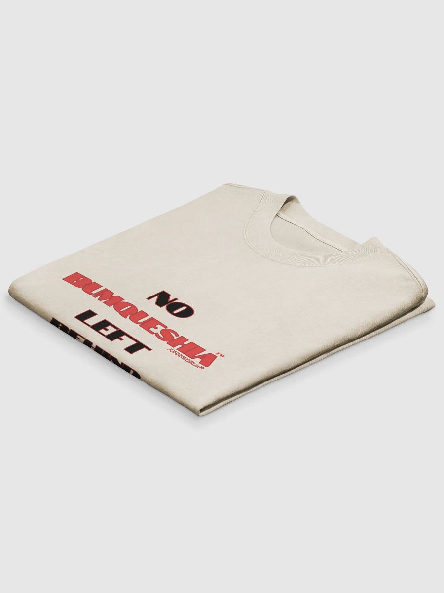 No BumQueshia Left Behind T-shirt product image (4)