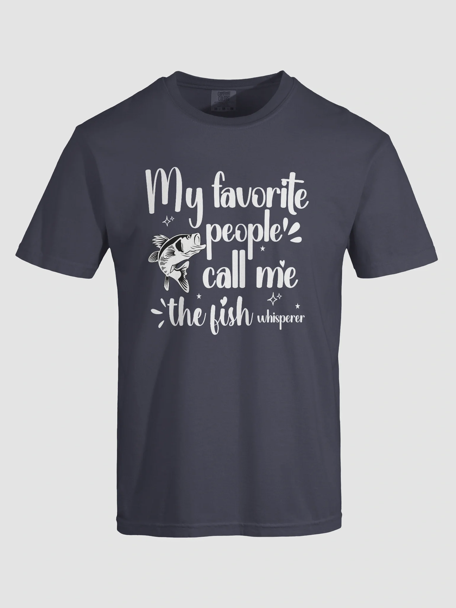 My Favorite People Call Me The Fish Whisperer, Comfort Colors T-shirt product image (20)