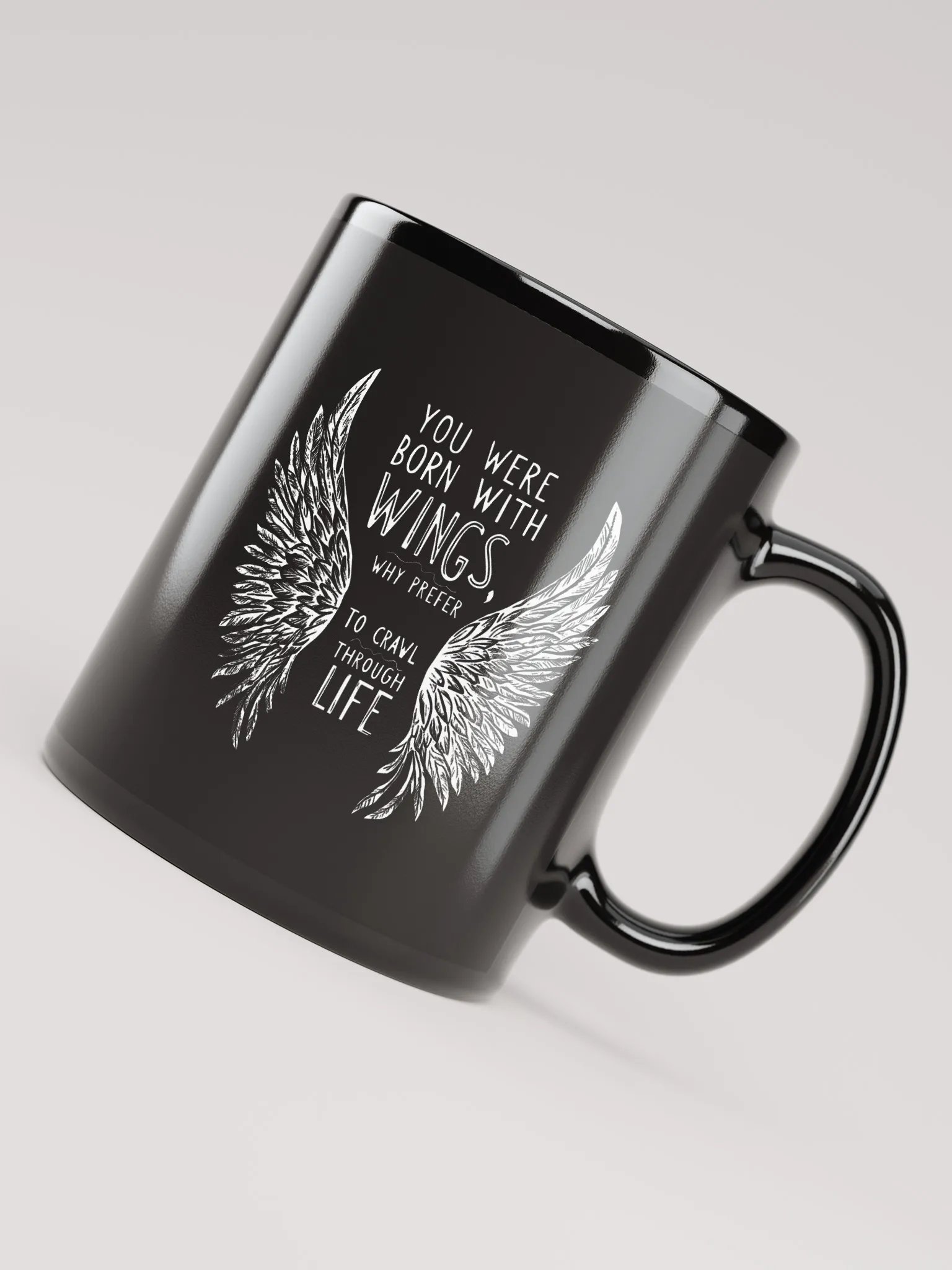 You were born with wings, why prefer to crawl through life - Black Glossy Mug product image (4)