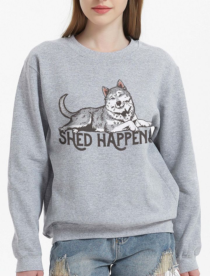 Shed Happens Sweatshirt of a Siberian Husky | Funny Shirt for Siberian Husky Paw-rents product image (23)