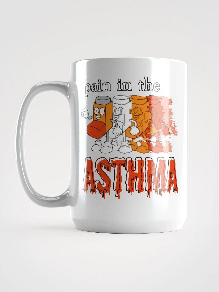 PAIN IN THE ASTHMA white glossy mug product image (4)
