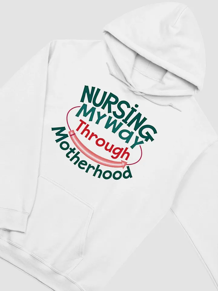 NURSING My Way Through Motherhood Hoodie product image (15)