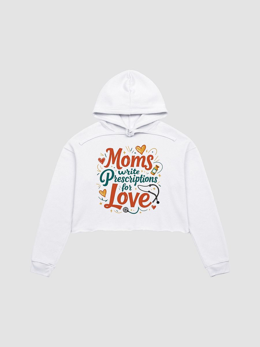 Moms Write Prescription for love Crop Hoodie product image (4)
