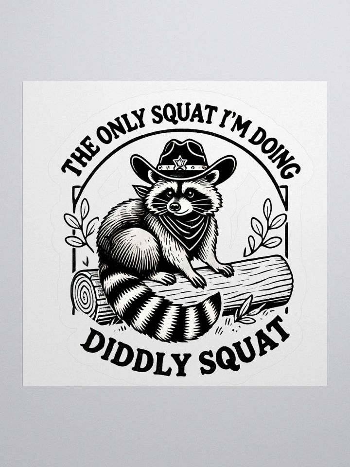 The Only Squat I'm Doing Diddly Squat Sticker product image (1)