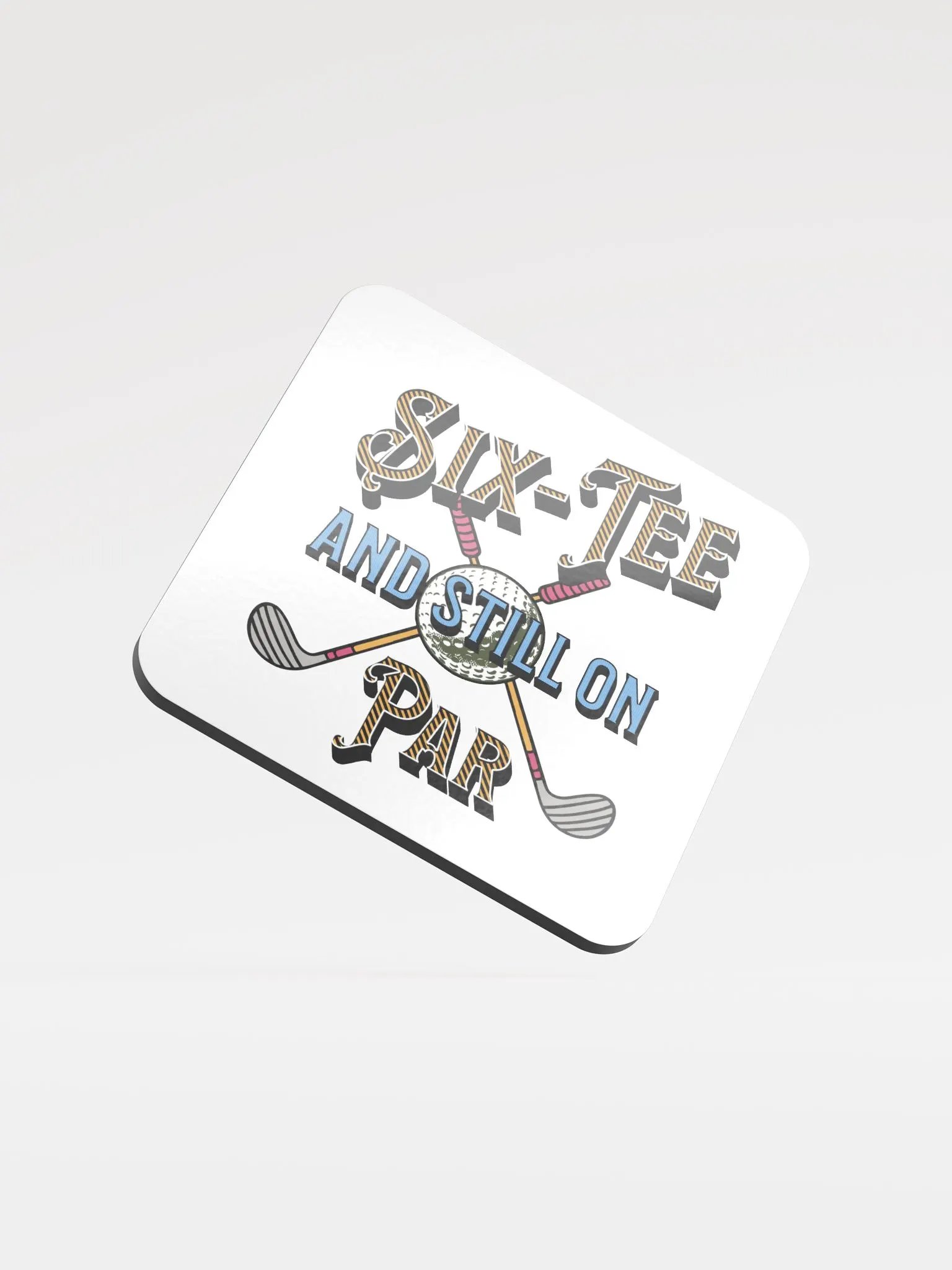Six-Tee And Still On Par Golfing Celebration Glossed Coaster product image (2)