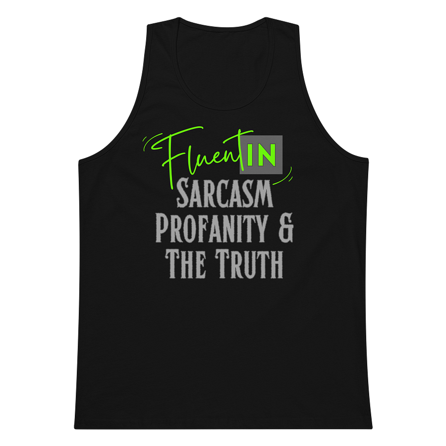 Fluent in Sarcasm Profanity & The Truth Men's Tank Top product image (1)