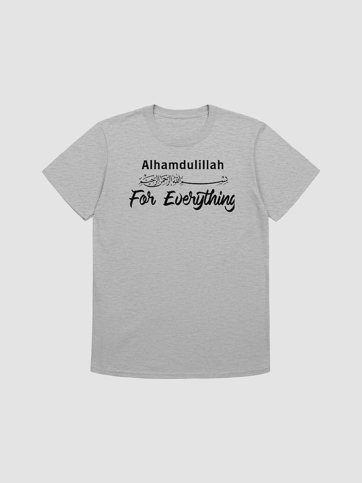 Alhamdulillah for Everything Unisex T-Shirt product image (1)