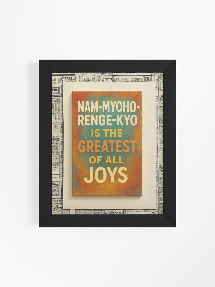 Nam-Myoho-Renge-Kyo Wall Art – "The Greatest of All Joys" Quote – Framed Buddhist Poster for Home or Altar product image (60)