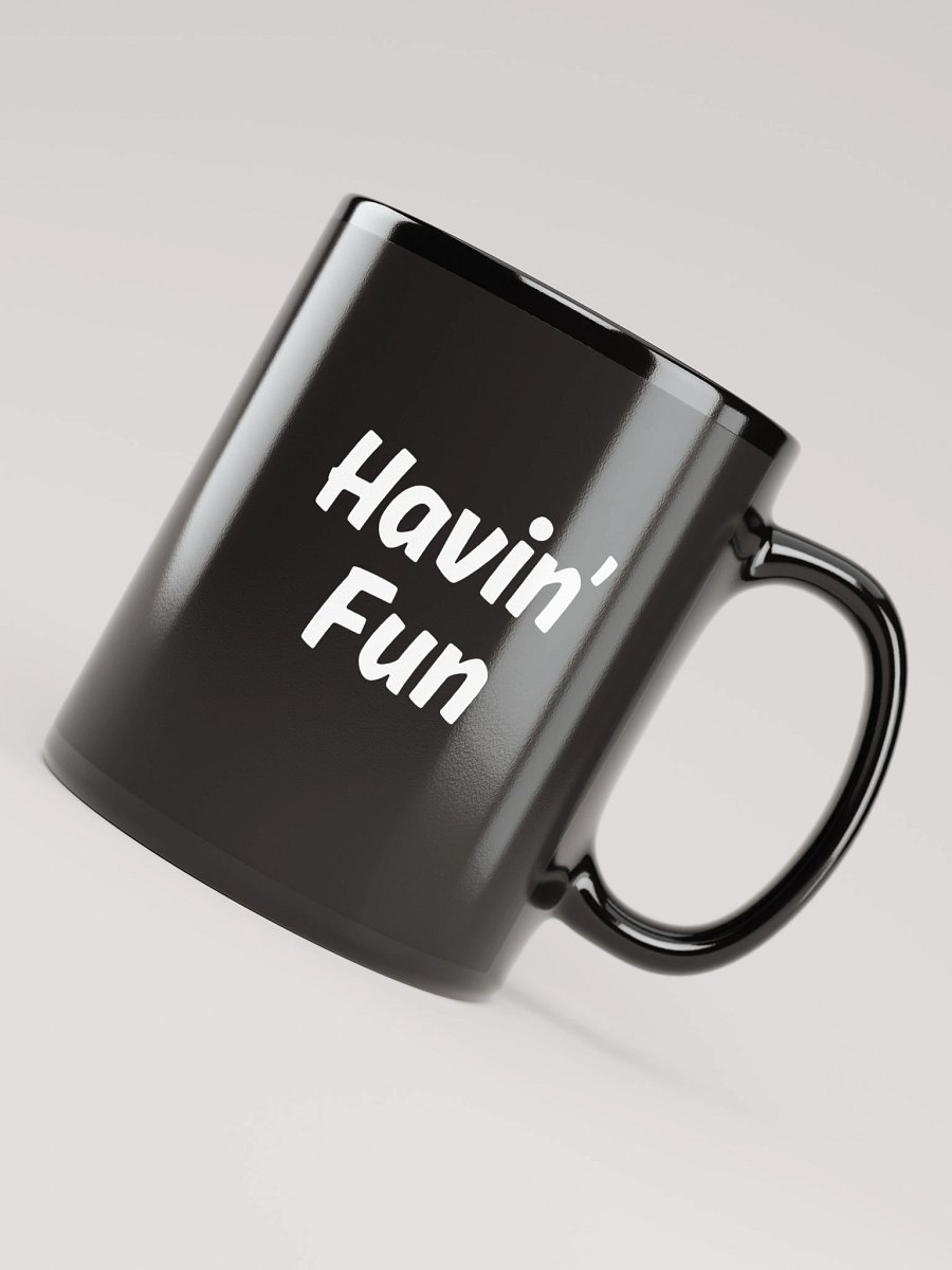 "Havin’ Fun" Upbeat Black Glossy Mug product image (3)