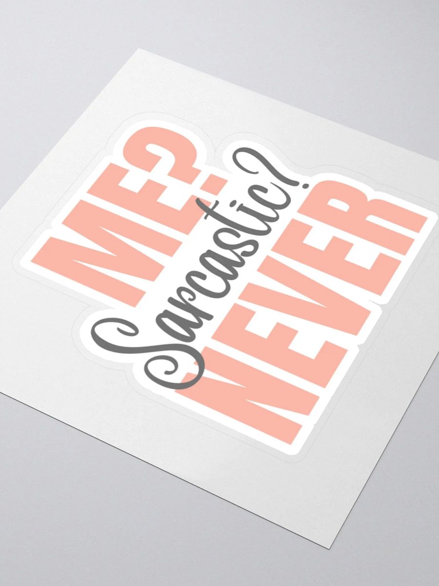Me Sarcastic? Never Sticker product image (4)