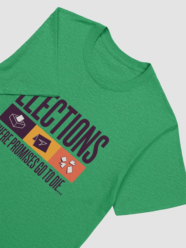 Elections: Where promises go to die | Political Statement Tee product image (4)
