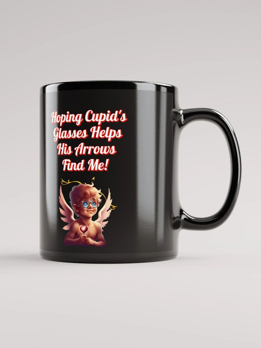 Hoping Cupid's Glasses Helps His Arrows Find Me! Black Mug product image (7)