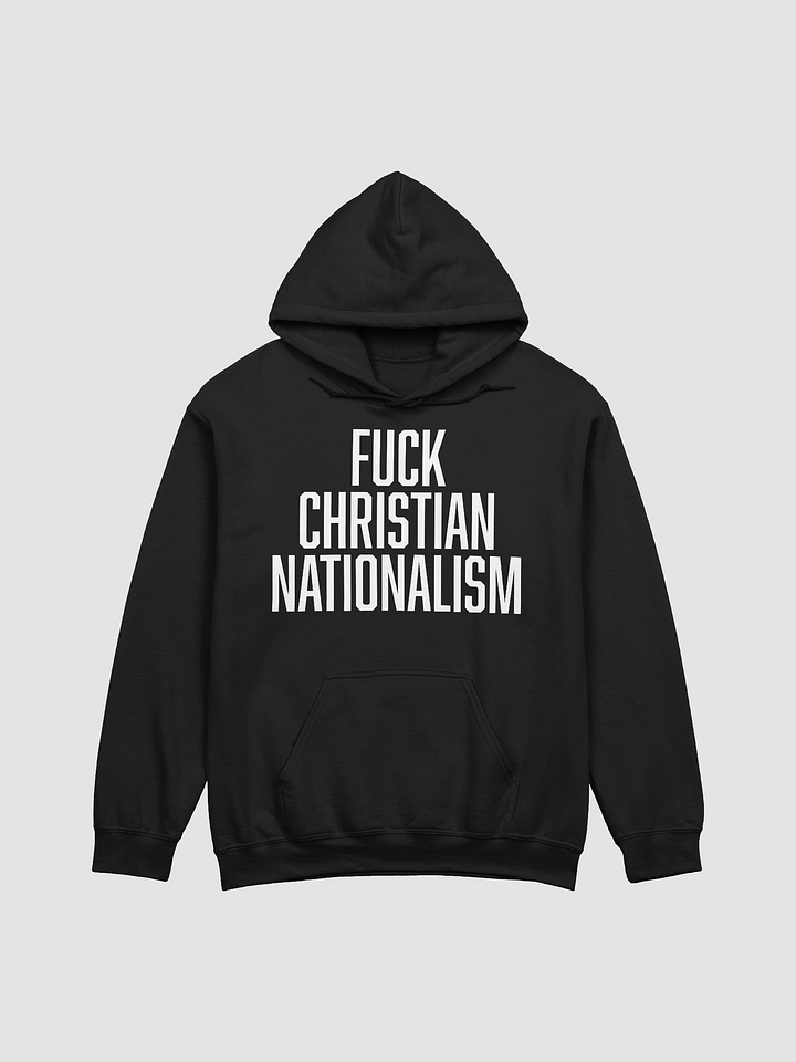 Fuck Christian Nationalism - Hoodie product image (7)