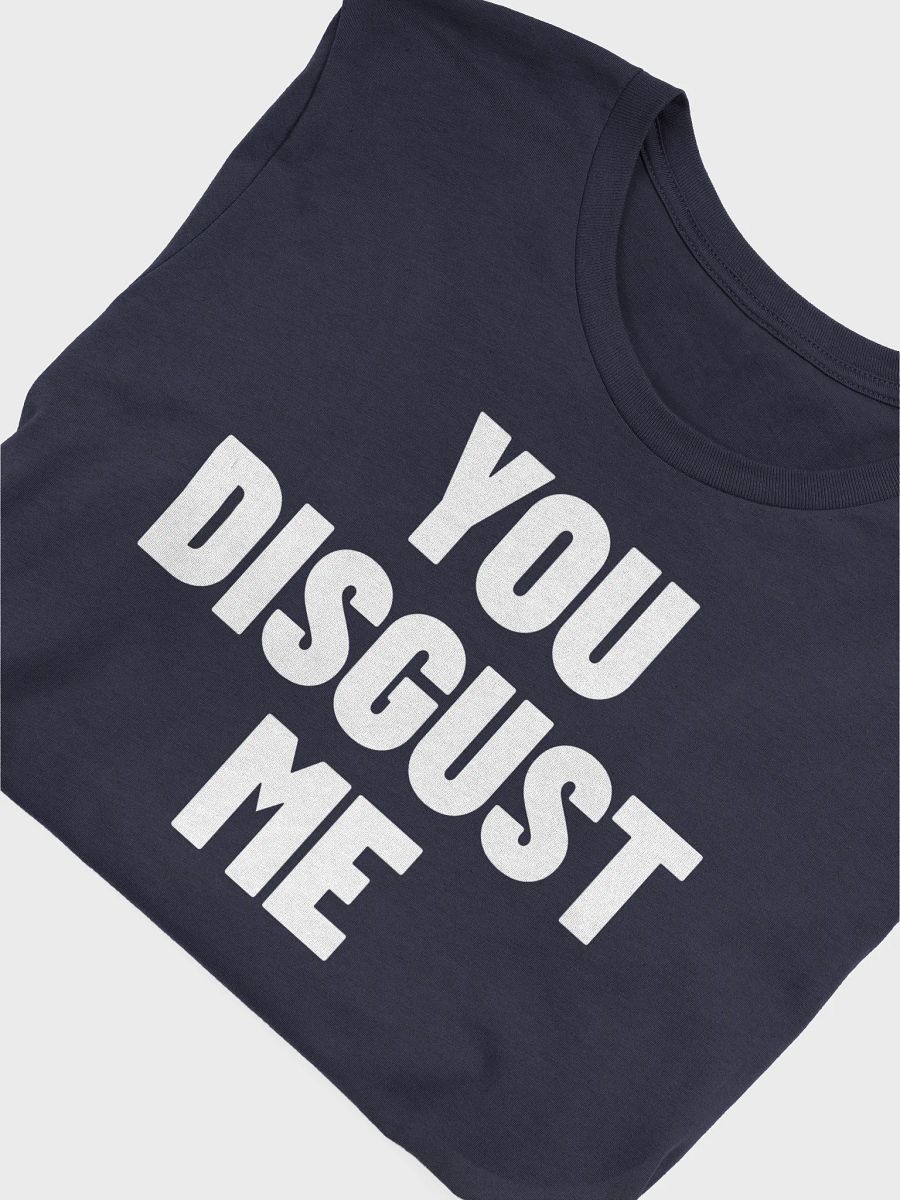 You Disgust Me product image (5)
