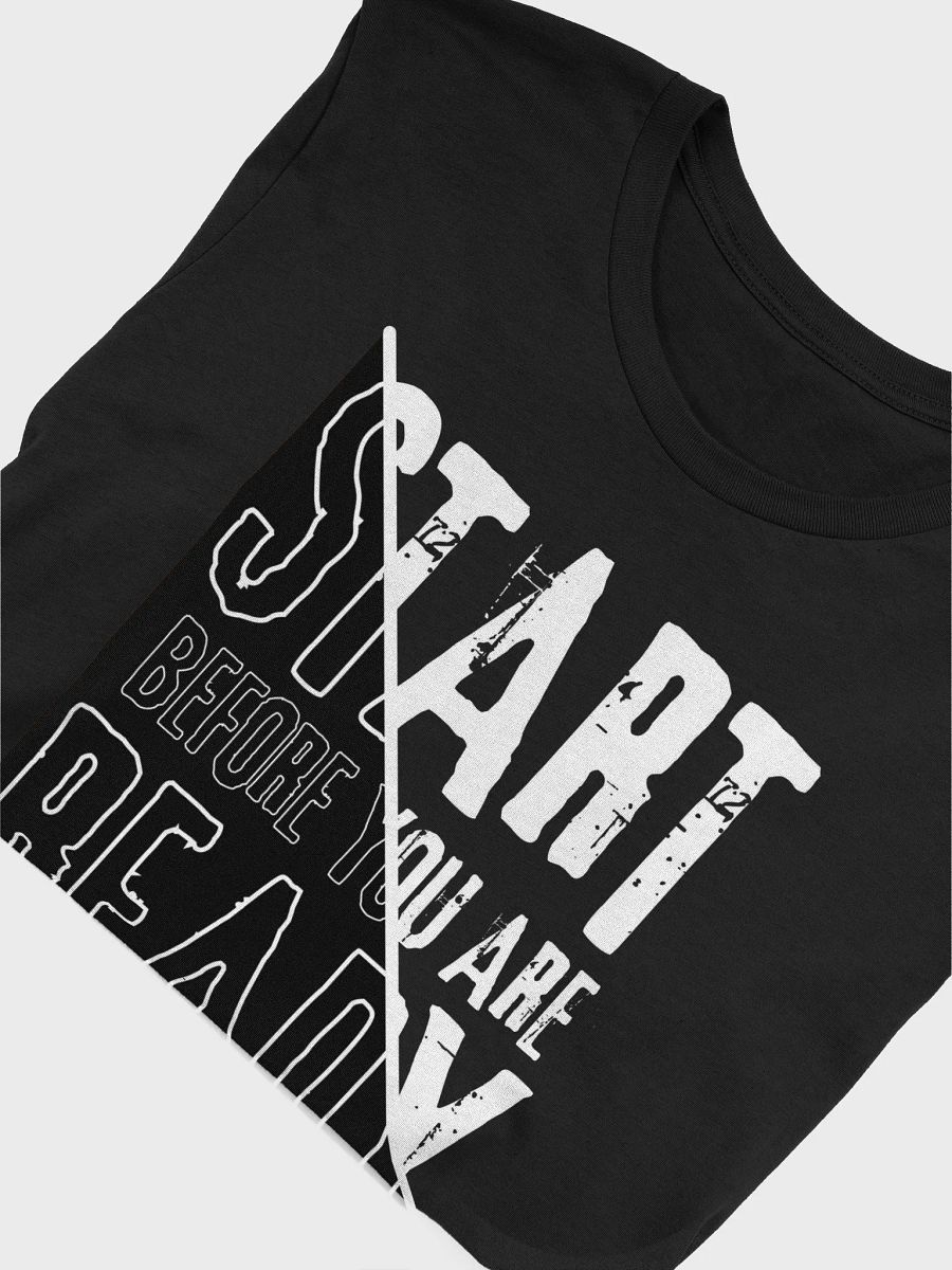 START Before You're Ready T-Shirt product image (5)