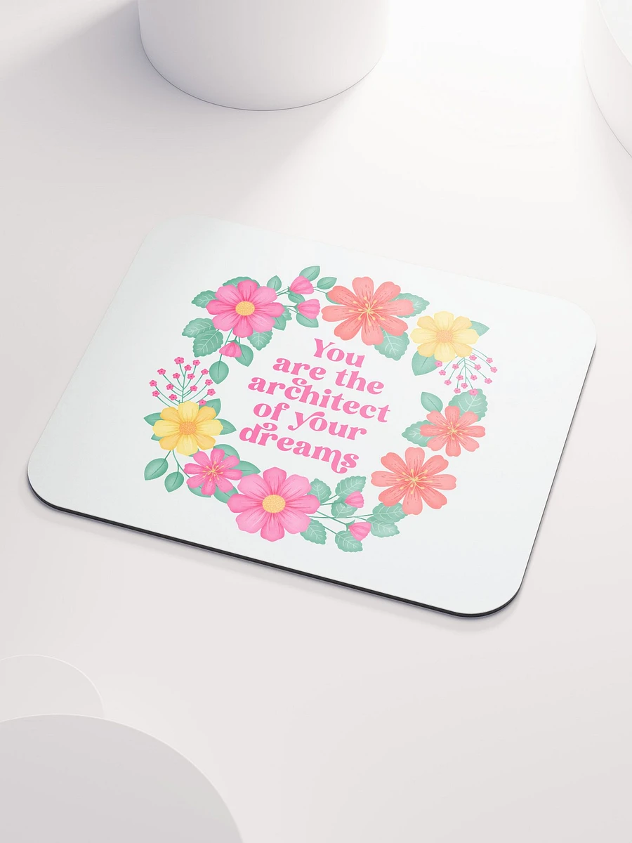 You are the architect of your dreams - Mouse Pad White product image (3)