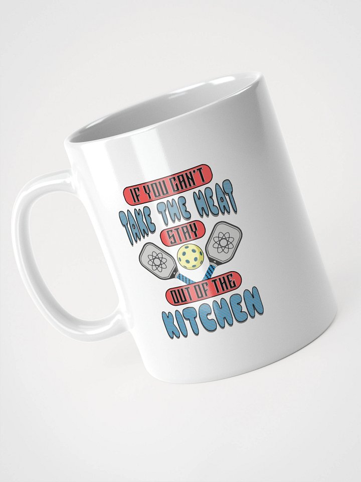 If You Cant Take The Heat Stay Out Of The Kitchen Pickleball Wisdom Mug product image (2)