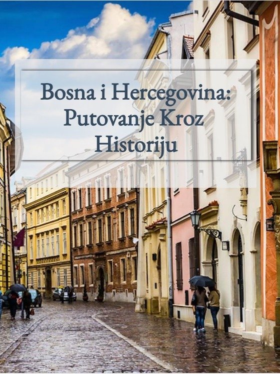 Bosna i Hercegovina: Putovanje kroz Historiju product image (1)