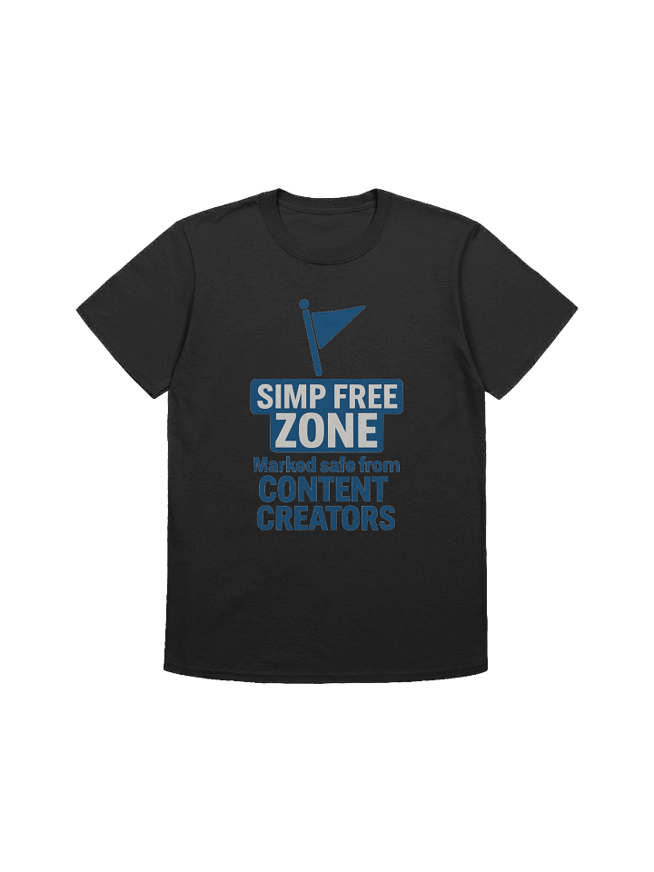 🚫 Simp-Free Zone Shirt – Marked Safe from Content Creators product image (3)