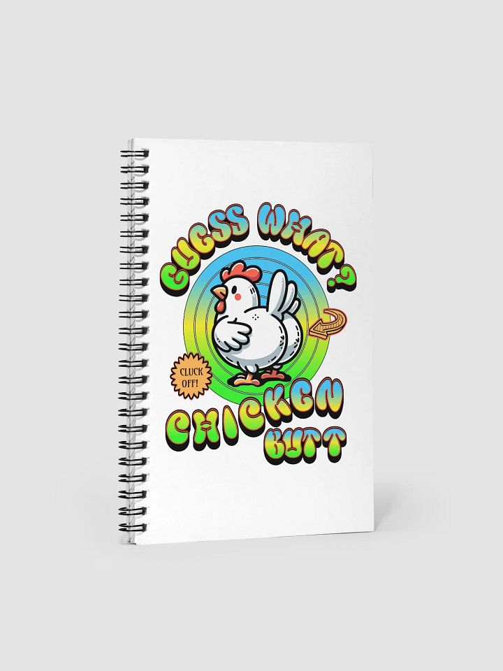 Guess What Chicken Butt Spiral Notebook product image (2)