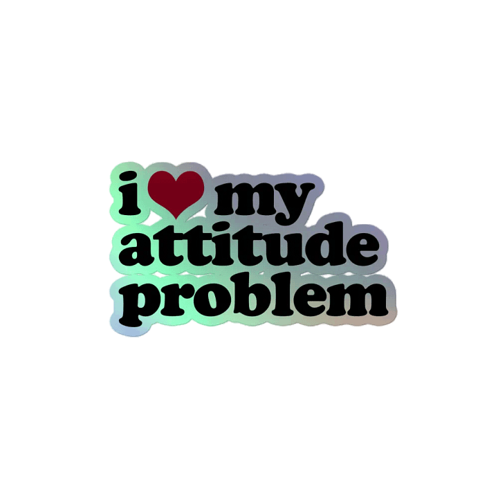 Attitude Problem - Holo Sticker product image (2)