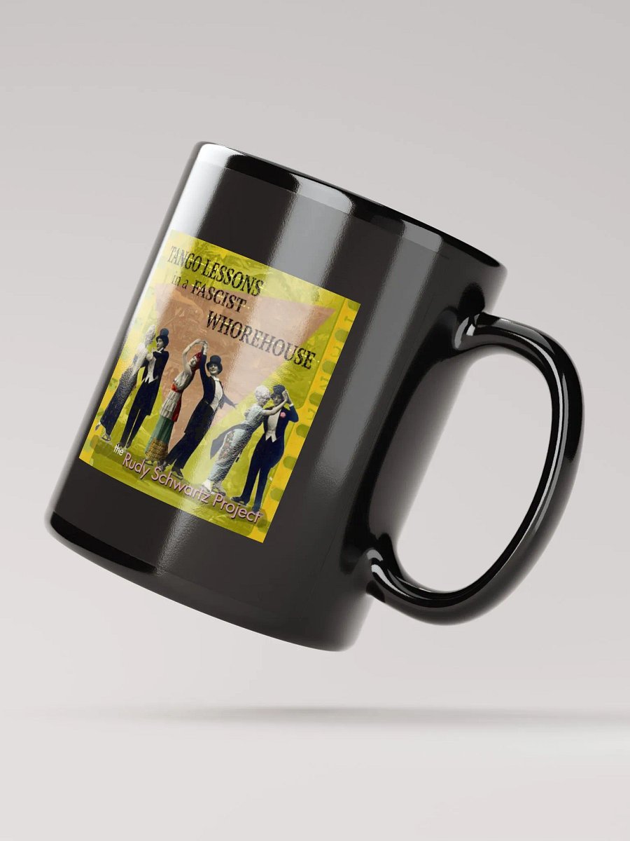 Tango Lessons in a Fascist Whorehouse Coffee Mug product image (4)