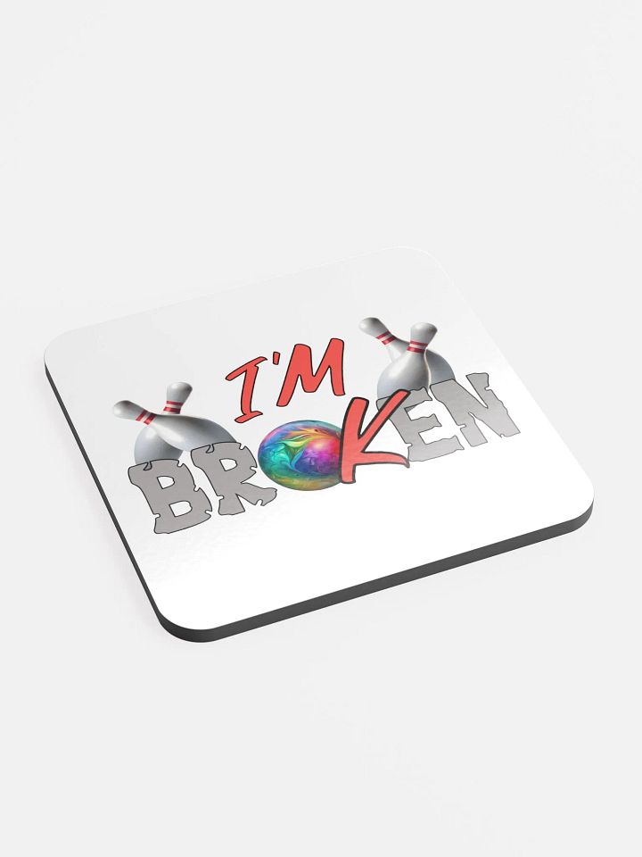 Im Broken Im Ok Bowling Shattered Strike Cork Coaster product image (2)