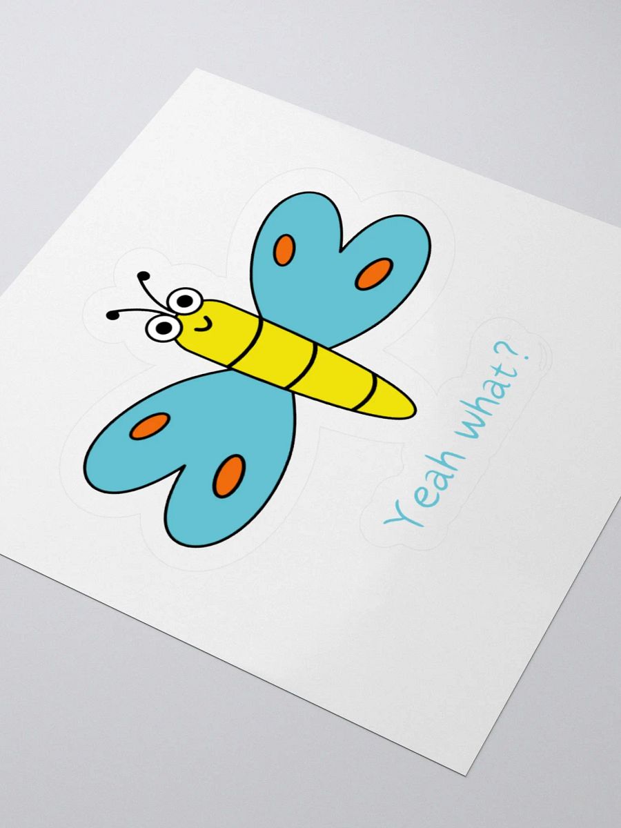 Funny Dragonfly asking "Yeah, What? Kiss-Cut Sticker product image (4)