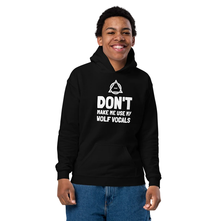 Don't make me use my wolf vocals Youth Hoodie product image (1)