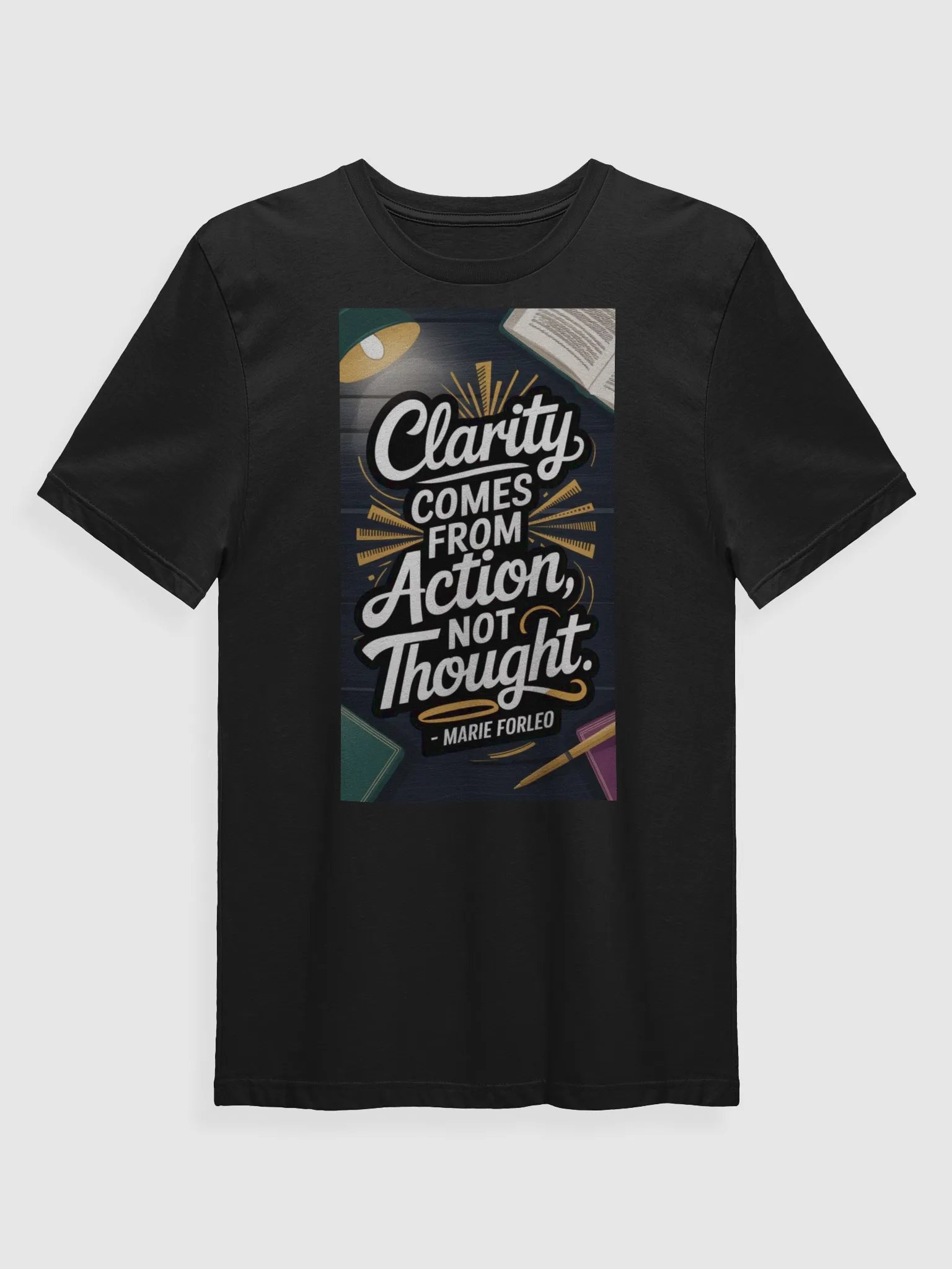 Clarity ComesFrom Acction Not Thought product image (1)