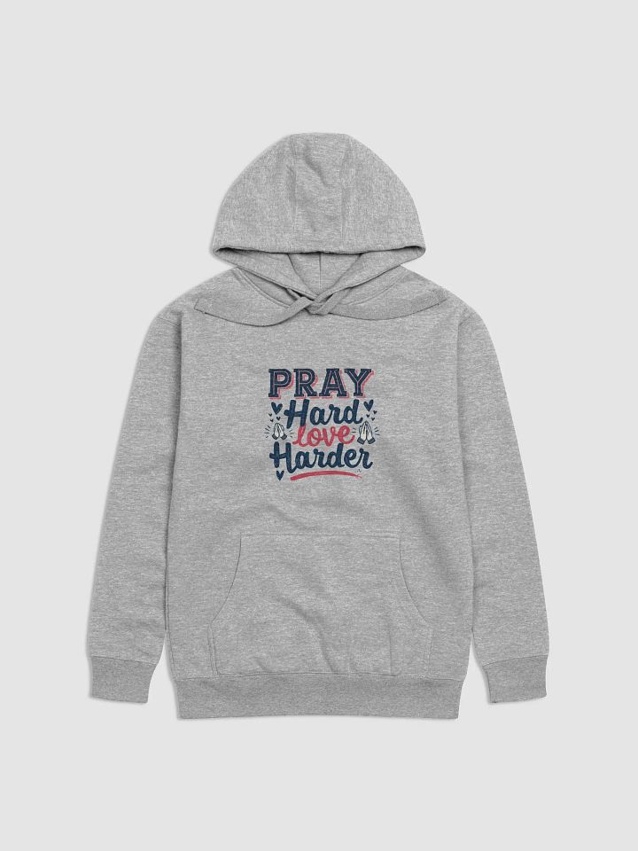 Pray Hard Love Harder Hoodie product image (7)