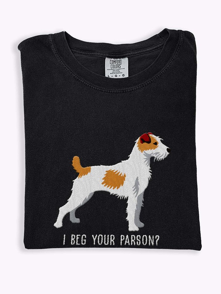 I Beg Your Parson? T-Shirt(Embroidered) of a Parson Russell Terrier(Brown & White) product image (1)