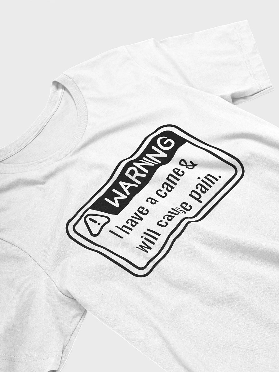 T-Shirt: WARNING Have Cane & Will Pain product image (3)