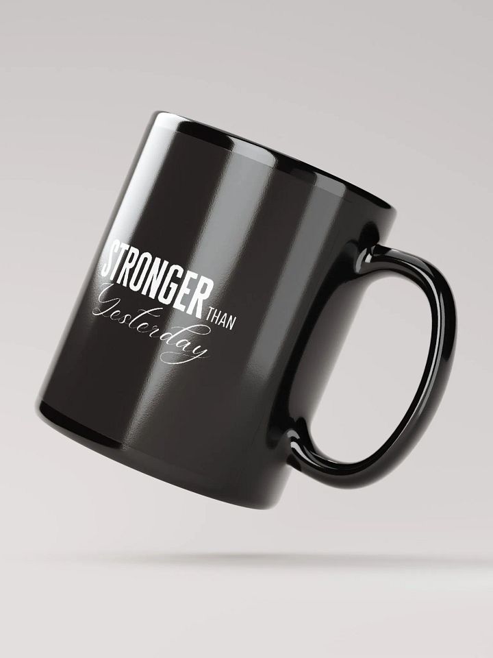 'Stronger Than Yesterday' Black Mug product image (3)