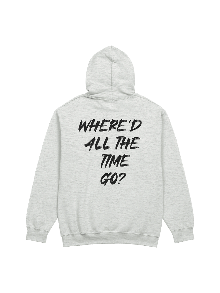 Where’d All The Time Go? Hoodie product image (1)