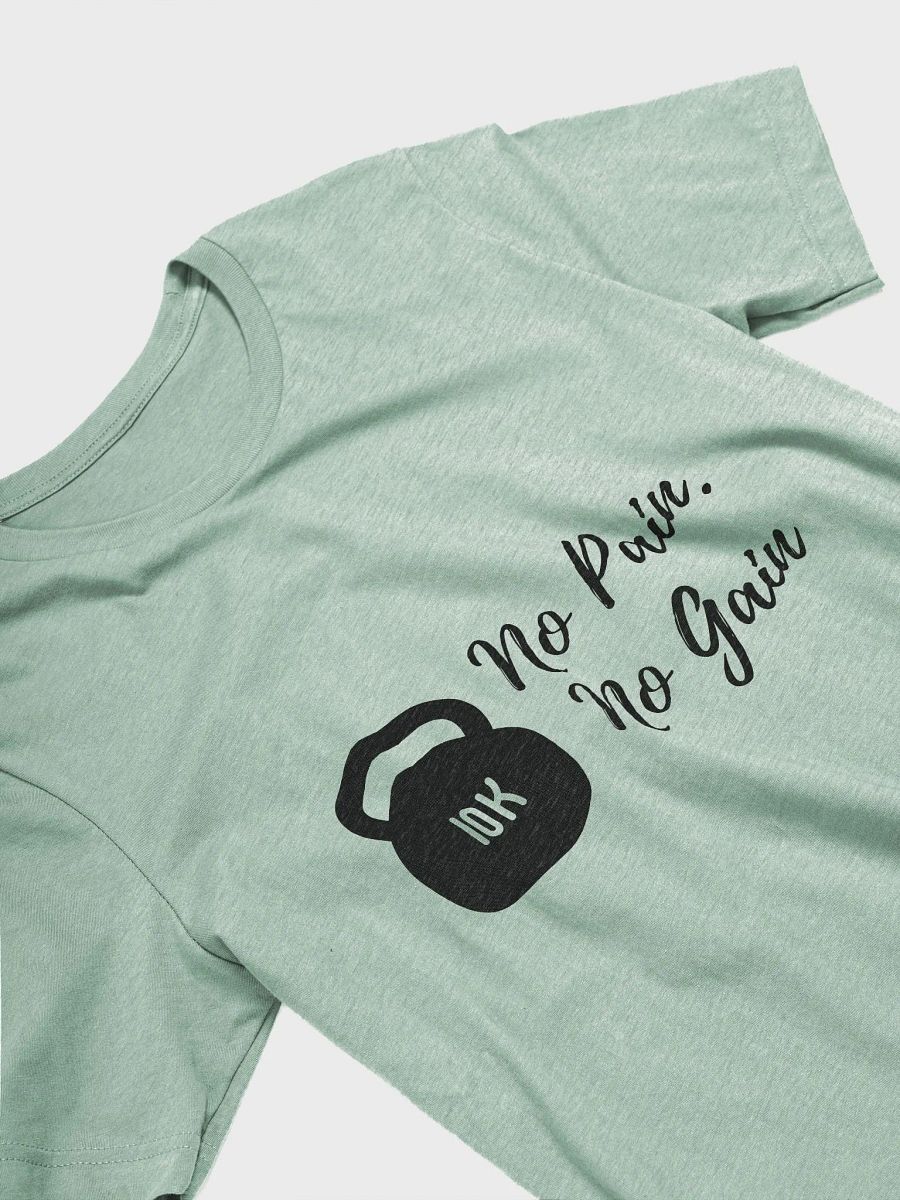 No pain, no gain Dark Unisex Super soft T-Shirt product image (14)