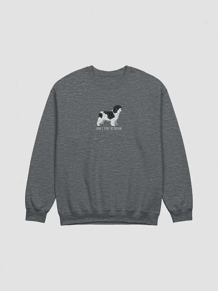 Don't Stop Retrievin' Sweatshirt (Embroidered) of a Spanish Water Dog(Black & White) product image (4)
