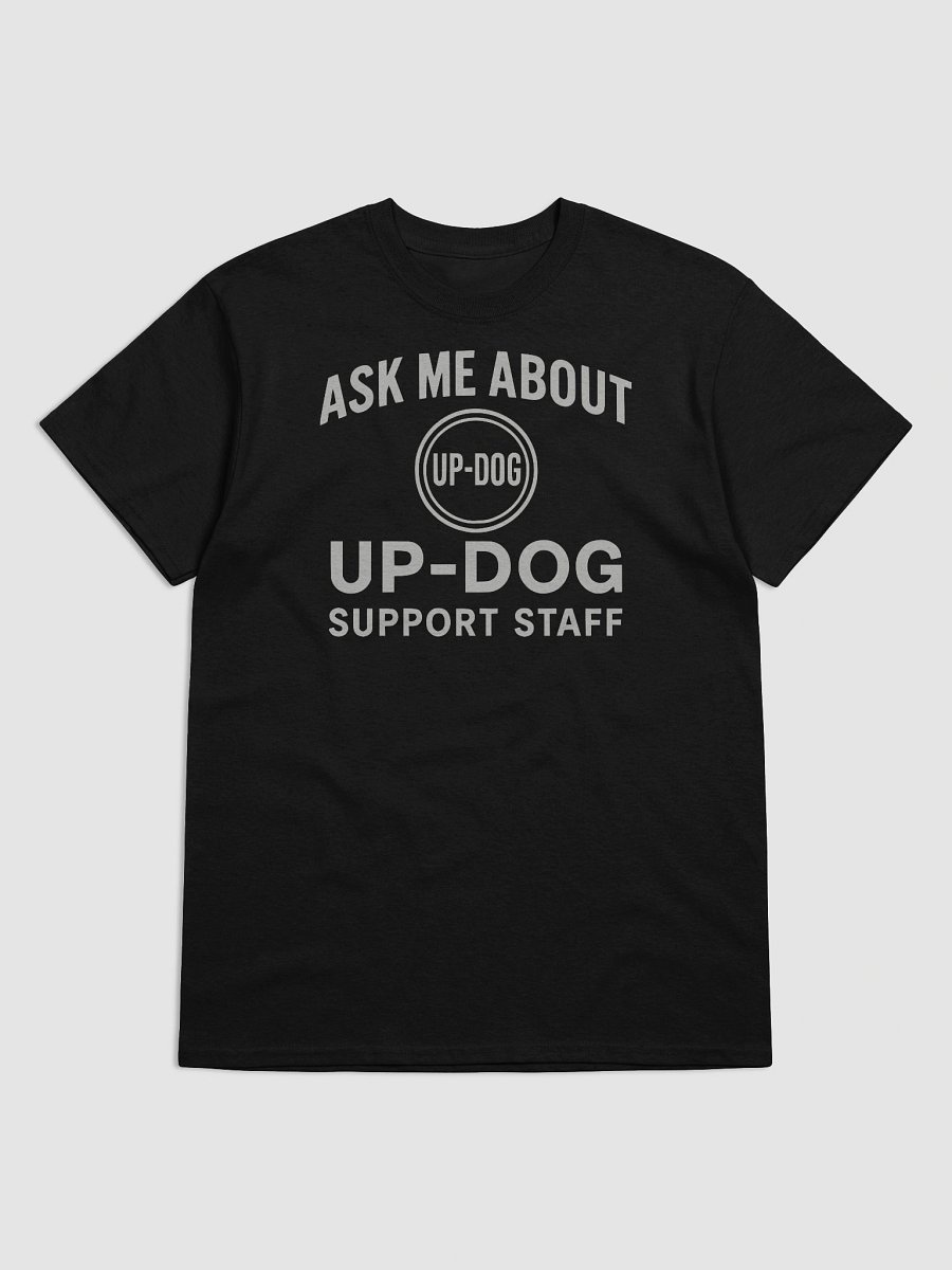 Official Up-Dog Support Staff Tee – Don’t Ask (Or Do) product image (34)