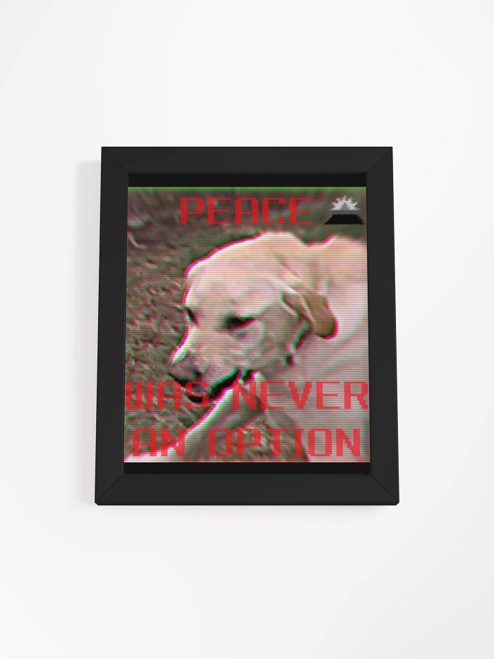 Peace Was Never An Option (angery meme) - Framed High-Quality Matte Poster product image (1)