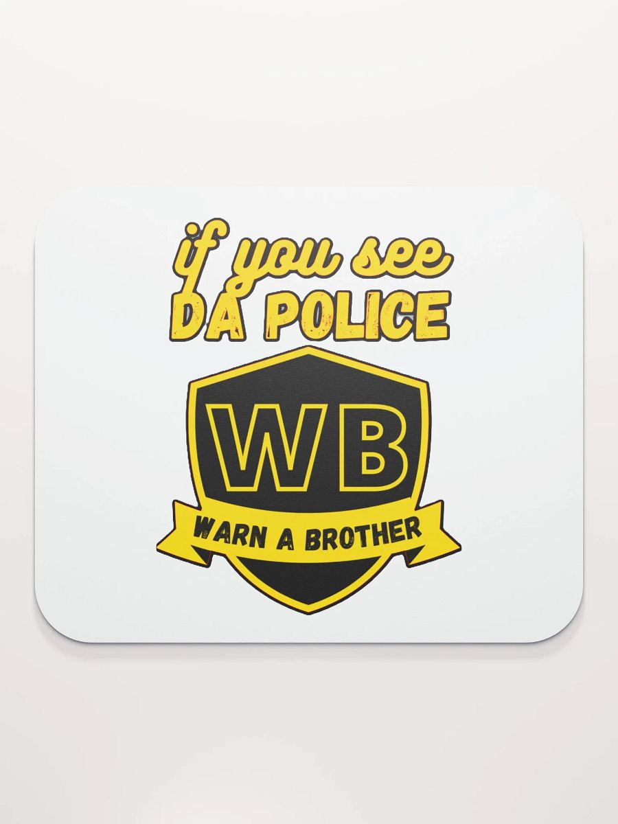 IF YOU SEE DA POLICE, WARN A BROTHER product image (2)