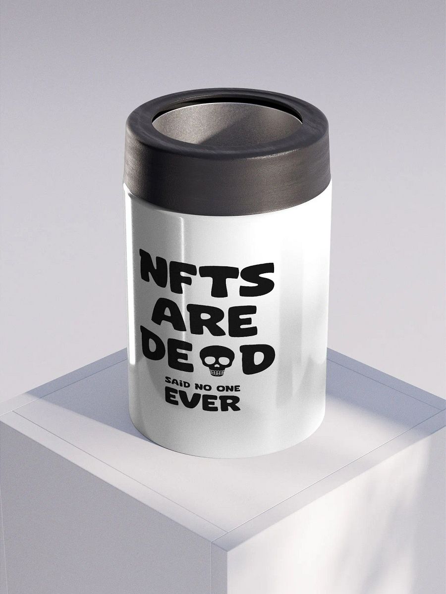 NFTS ARE DEAD SAID NO ONE EVER STAINLESS STEEL KOOZIE product image (3)