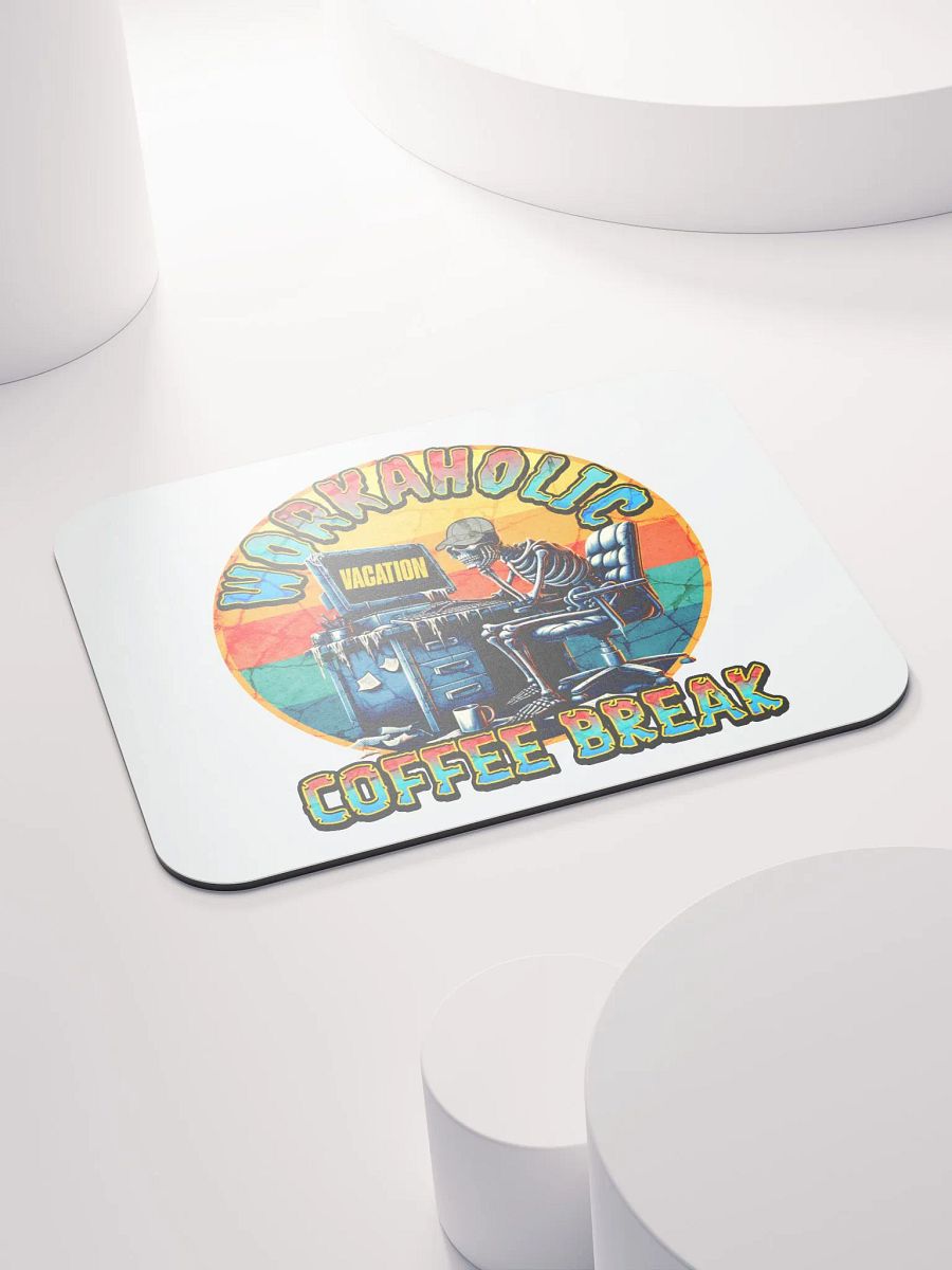 Workaholic Coffee Break Vacation Skeleton Break Mouse Pad product image (4)