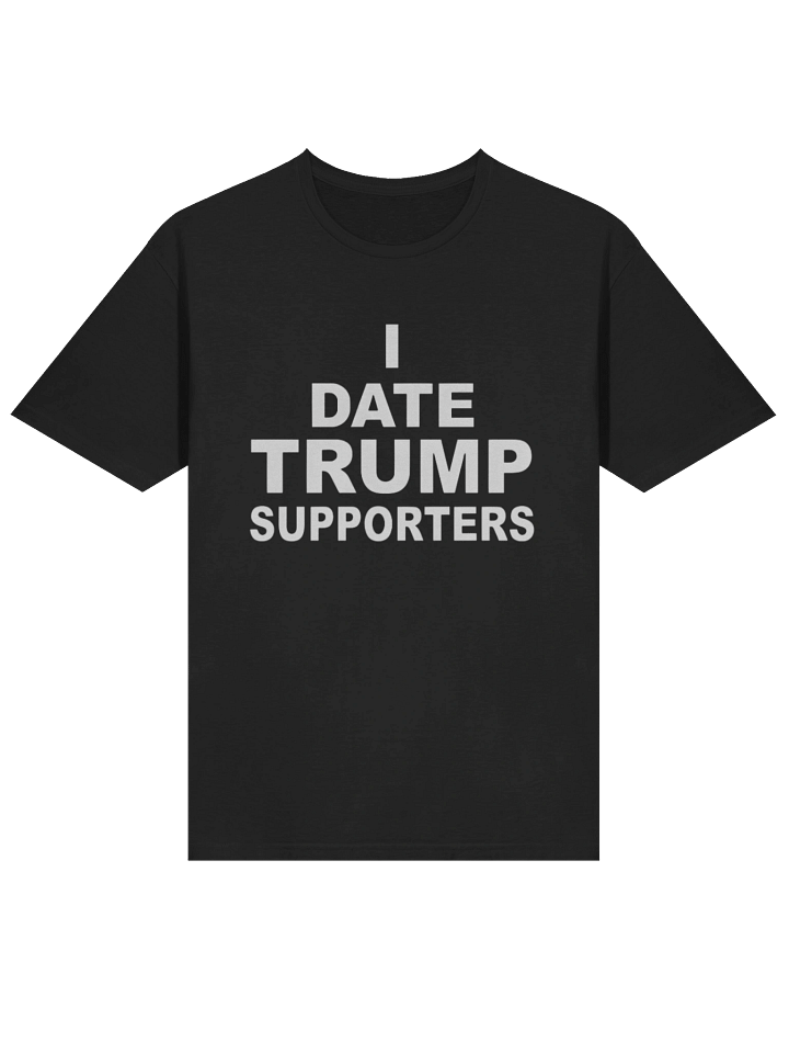 I Date Trump Supporters USA Shirt product image (2)