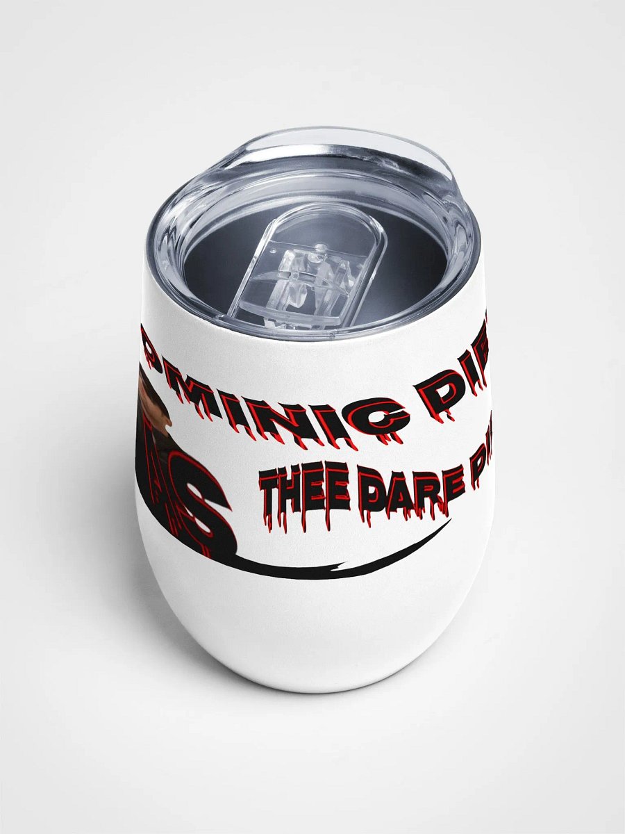 Dominic Dieter As Thee Dare Dieter 00 - Wine Tumbler product image (4)